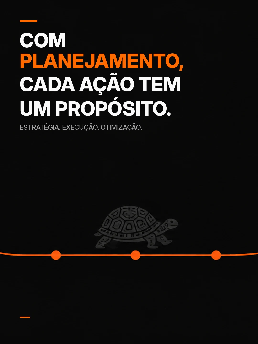 Slide 1: Com planejamento, cada ação tem um propósito